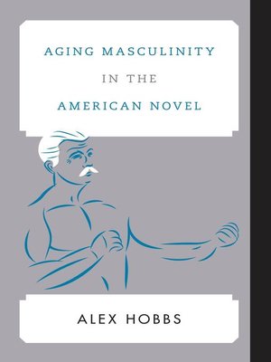 cover image of Aging Masculinity in the American Novel